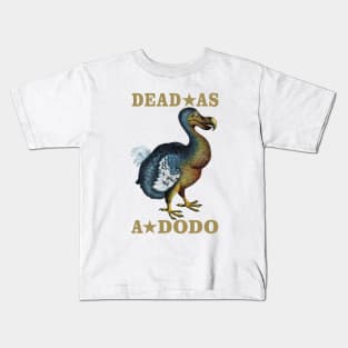 Dead As A Dodo Kids T-Shirt